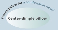 Center-dimpled pillow  Fitting pillow for a comfortable sleep! 